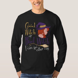 Good Witch Bad Witch Can Go Either Way Halloween f T-Shirt