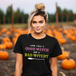 Good Witch or a Bad Witch Quote Womens Halloween T-Shirt<br><div class="desc">Women's graphic Halloween tee shirt design features the quote "Are you a good witch or a bad witch?" typography design in white,  pink,  and yellow green colours with witch's broomstick accent.</div>