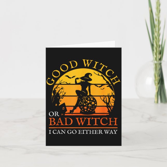 Good Witch Or Bad Witch Can Go Either Way Card (Front)