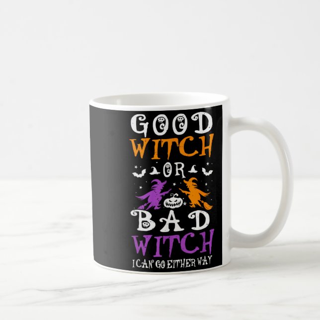 Good Witch Or Bad Witch Funny Halloween Witch Coffee Mug (Right)