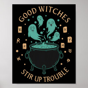 Good Witches Stir Up Trouble Halloween Cauldron Gh Poster