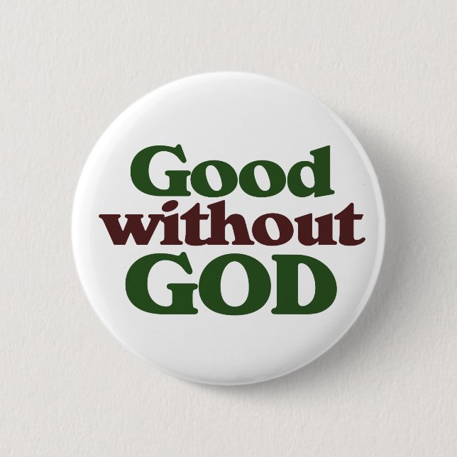 Good without God 6 Cm Round Badge (Front)