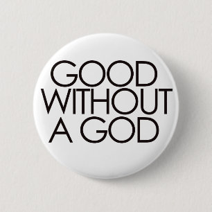 Good without god 6 cm round badge