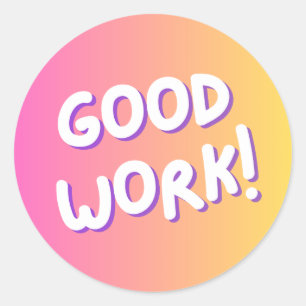 “Good Work!” Colorful Encouragement Sticker
