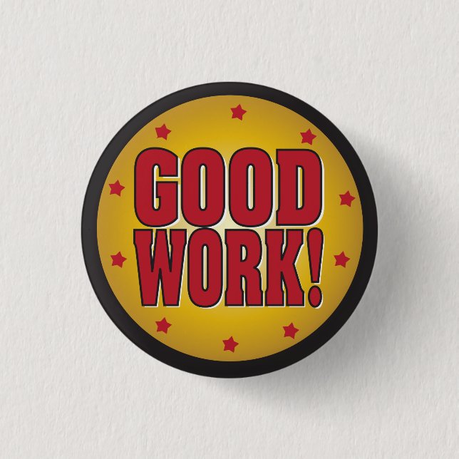 GOOD WORK recognition and appreciation 3 Cm Round Badge (Front)