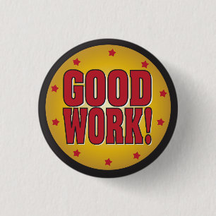 GOOD WORK recognition and appreciation 3 Cm Round Badge