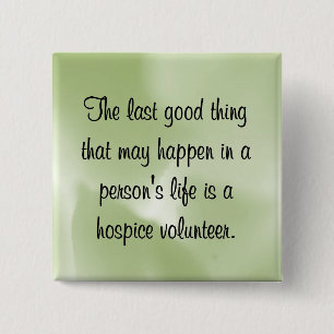 Good Works of the Hospice Volunteer 15 Cm Square Badge