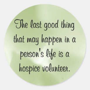 Good Works of the Hospice Volunteer Classic Round Sticker