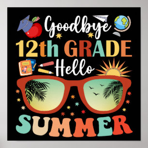 Goodbye 12th Grade Hello Summer Poster