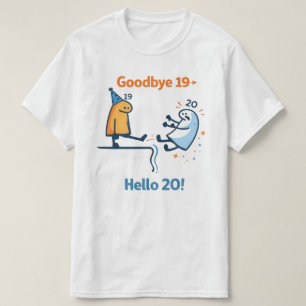 Goodbye 19 – Hello 20 Unisex T‑Shirt T-Shirt