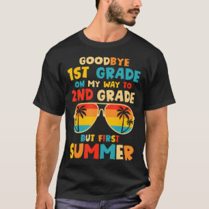 Goodbye 1St Grade Graduation To 2Nd Grade Hello Su T-Shirt