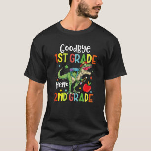 Goodbye 1st Grade Hello 2nd Grade Dinosaur Last Da T-Shirt