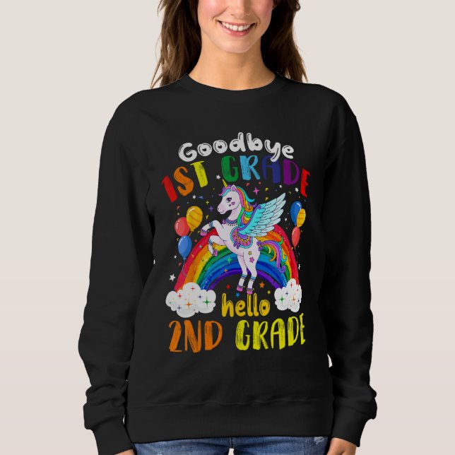 Goodbye 1st Grade Hello 2nd Grade Graduation Unico Sweatshirt (Front)