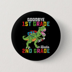 Goodbye 1st Grade Hello 2nd Grade T Rex Dinosaur 6 Cm Round Badge