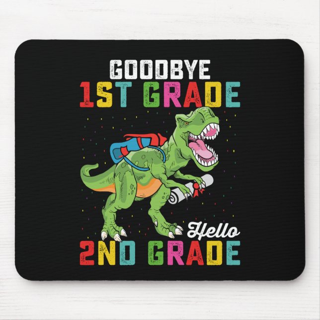 Goodbye 1st Grade Hello 2nd Grade T Rex Dinosaur Mouse Pad (Front)