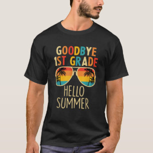 Goodbye 1st Grade Hello Summer Last Day Of School T-Shirt