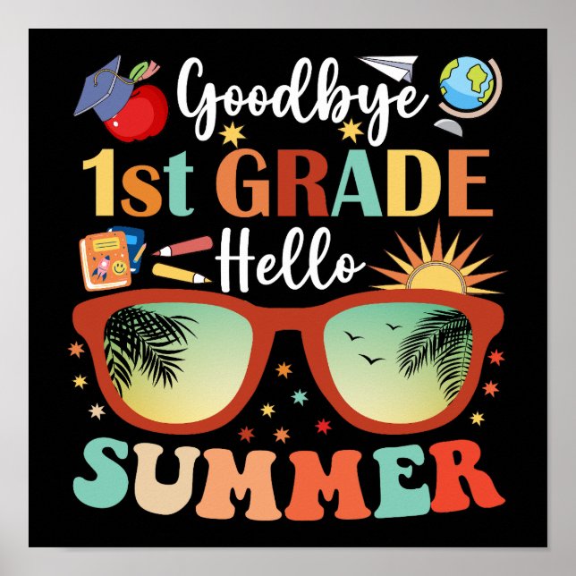 Goodbye 1st Grade Hello Summer Poster (Front)