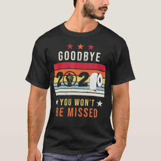 Goodbye 2020 Funny New Years Eve 2021  T-Shirt