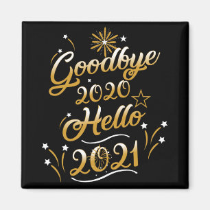 Goodbye 2020 Hello 2021 - Happy New Year 2021  Magnet