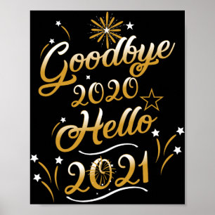 Goodbye 2020 Hello 2021 - Happy New Year 2021 Poster