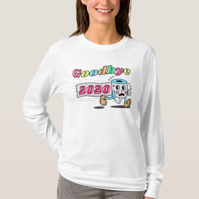 Goodbye 2020 - It’s finally over T-Shirt (Front)