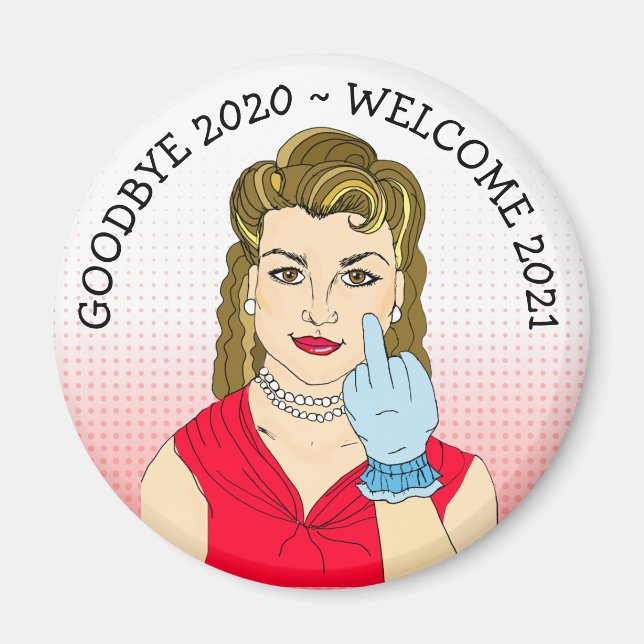 Goodbye 2020, Welcome 2021 Retro Lady Sarcasm Magnet (Front)