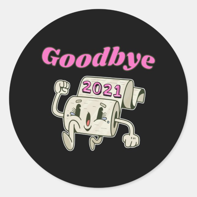 Goodbye 2021 Toilet paper roll Classic Round Sticker (Front)