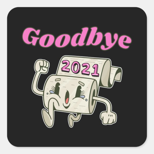 Goodbye 2021 Toilet paper roll Square Sticker (Front)