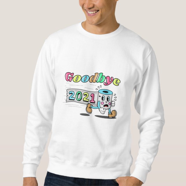 Goodbye 2021 Toilet paper roll Sweatshirt (Front)