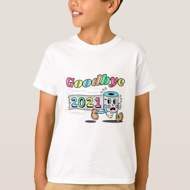 Goodbye 2021 Toilet paper roll T-Shirt (Front)