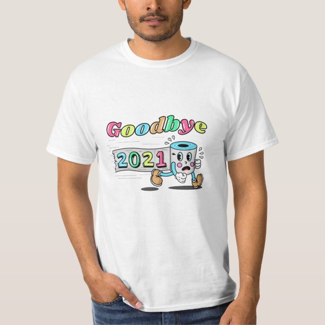 Goodbye 2021 Toilet paper roll T-Shirt (Front)