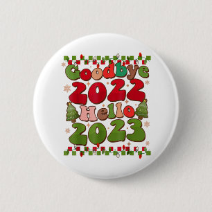 Goodbye 2022 Hello 2023 Happy New Year Funny Chris 6 Cm Round Badge