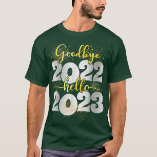 Goodbye 2022 Hello 2023 Happy New Year T-Shirt
