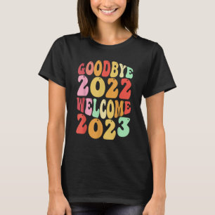 Goodbye 2022 Welcome 2023 Groovy Retro New Year's  T-Shirt