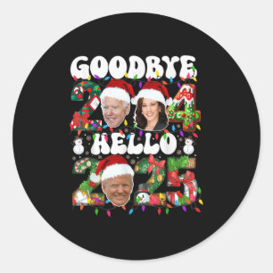 Goodbye 2024 Hello 2025 Funny Christmas Trump Happ Classic Round Sticker