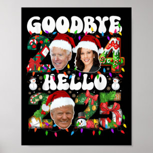 Goodbye 2024 Hello 2025 Funny Christmas Trump Happ Poster