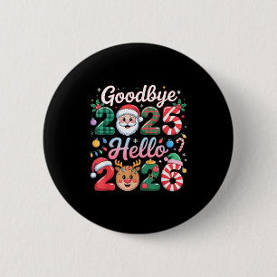 Goodbye 2025 Hello 2026 Christmas New Year Gift 6 Cm Round Badge