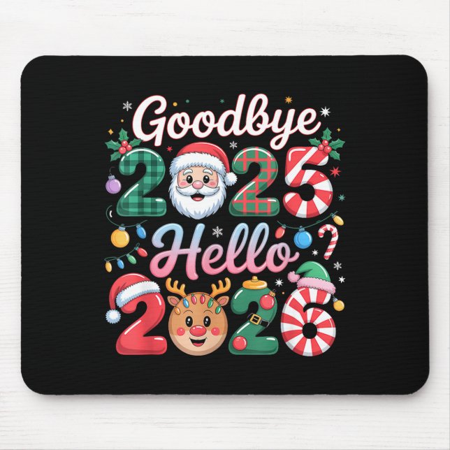Goodbye 2025 Hello 2026 Christmas New Year Gift  Mouse Pad (Front)