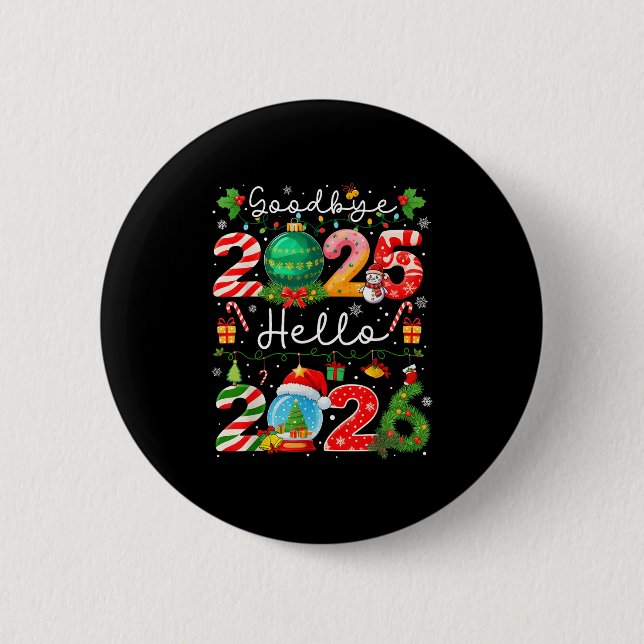 Goodbye 2025 Hello 2026 Happy New Year Christmas P 6 Cm Round Badge (Front)