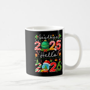 Goodbye 2025 Hello 2026 Happy New Year Christmas P Coffee Mug