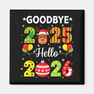 Goodbye 2025 Hello 2026 Happy New Year Christmas P Magnet