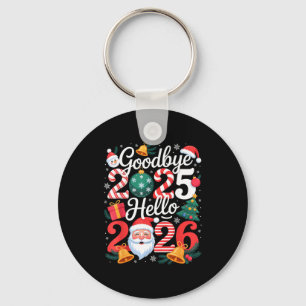 Goodbye 2025 Hello 2026 Happy New Year Family Matc Key Ring