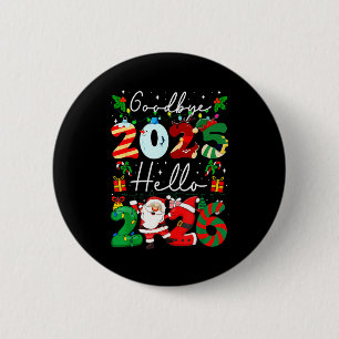 Goodbye 2025 Hello 2026 Happy New Year's Eve Chris 6 Cm Round Badge