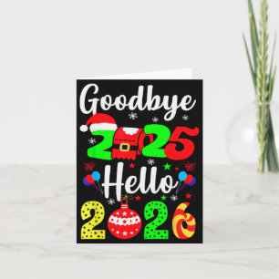 Goodbye 2025 Hello 2026 Happy New Year's Eve Chris Card