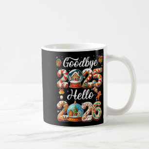Goodbye 2025 Hello 2026 Happy New Year's Eve Chris Coffee Mug