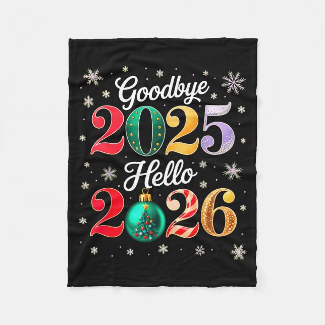 Goodbye 2025 Hello 2026 Happy New Year's Eve Chris Fleece Blanket (Front)