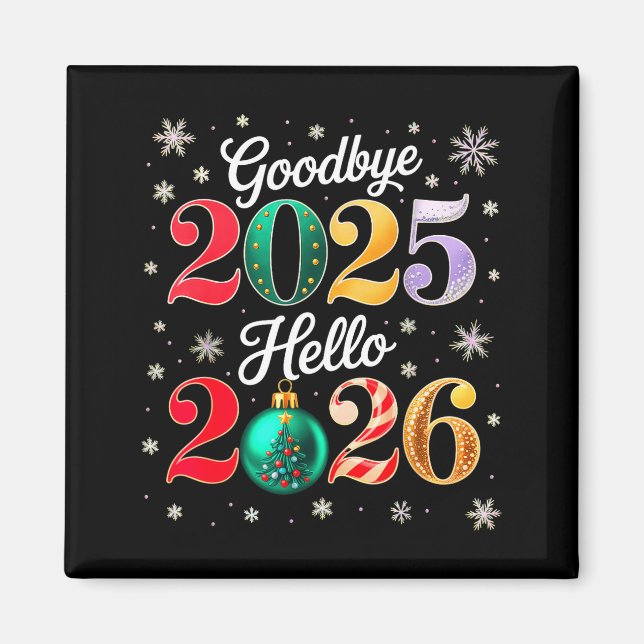 Goodbye 2025 Hello 2026 Happy New Year's Eve Chris Magnet (Front)