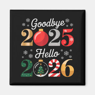 Goodbye 2025 Hello 2026 Happy New Year's Eve Chris Magnet