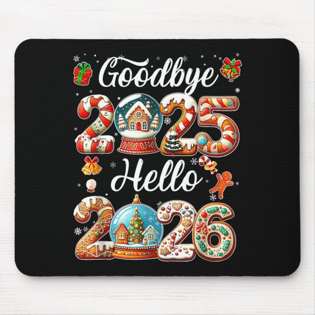 Goodbye 2025 Hello 2026 Happy New Year's Eve Chris Mouse Pad (Front)