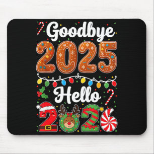 Goodbye 2025 Hello 2026 Happy New Year's Eve Chris Mouse Pad